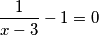 \frac{1}{x-3}-1=0