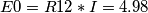 E0=R12*I=4.98 E0=R12*I=4.98