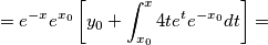 =e^{-x}e^{x_0}\left [ y_0+\int_{x_0}^{x}4te^te^{-x_0}dt  \right ]=