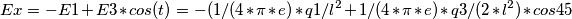 Ex=-E1+E3 *cos(t)=-(1/(4*\pi*e)*q1/l^2+1/(4*\pi*e)*q3/(2*l^2)*cos45&deg;