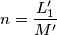 n = \frac{L'_{1}}{M'} n = \frac{L'_{1}}{M'}