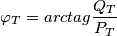 \varphi_T=arctag\frac{Q_T}{P_T}
