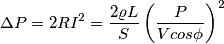 \Delta P=2RI^{2}=\frac{2\varrho L}{S}\left ( \frac{P}{Vcos\phi } \right )^{2}