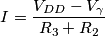 I = {V_{DD} - V_\gamma \over R_3 + R_2}