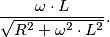 \frac{\omega \cdot L}{\sqrt{R^2+\omega ^2\cdot L^2}}.