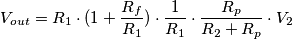 V_{out} = R_1\cdot(1 + \frac{R_f}{R_1})\cdot \frac{1}{R_1}\cdot \frac{R_p}{R_2 + R_p}\cdot V_2