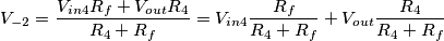 V_{-2} = \frac{V_{in4}R_f + V_{out}R_4}{R_4+R_f} = V_{in4} \frac{R_f}{R_4+R_f} + V_{out} \frac{R_4}{R_4+R_f}