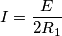 I = \frac{E}{2R_{1}}