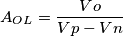 A_{OL}=\frac{Vo}{Vp-Vn}