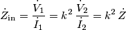 \dot Z_{\text{in}} = \frac{\dot V_1}{\dot I_1} = k^2 \, \frac{\dot V_2}{\dot I_2} = k^2 \, \dot Z