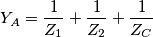 Y_A=\frac{1}{Z_1}+\frac{1}{Z_2}+\frac{1}{Z_C} Y_A=\frac{1}{Z_1}+\frac{1}{Z_2}+\frac{1}{Z_C}