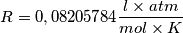 R=0,08205784\frac{l \times atm} {mol \times K}