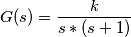 G(s)=\frac{k}{s*(s+1)}