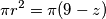 \pi r^2=\pi (9-z) \pi r^2=\pi (9-z)