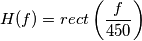 H(f) = rect\left(\frac{f}{450}\right)