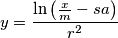 y=\frac{\ln \left (\frac{x}{m}-sa \right )}{r^2}