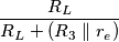 \frac{R_L}{R_L + (R_3 \parallel r_e)}