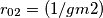 r_{02}= (1/gm2)