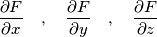 \frac{\partial F}{\partial x} \quad,\quad \frac{\partial F}{\partial y} \quad,\quad \frac{\partial F}{\partial z} \frac{\partial F}{\partial x} \quad,\quad \frac{\partial F}{\partial y} \quad,\quad \frac{\partial F}{\partial z}