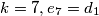 k=7,e_7=d_1