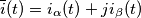 \overline{i}(t)=i_\alpha(t) + j i_\beta(t)
