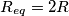 R_{eq}=2R