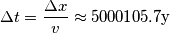 \Delta t = \frac{\Delta x}{v} \approx 5000105.7\text{y}