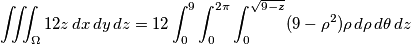 \iiint_\Omega12z \,dx\,dy\,dz = 12 \int_{0}^{9} \int_{0}^{2\pi} \int_{0}^{\sqrt{9-z}}(9-\rho^2)\rho\,d\rho\,d\theta\,dz