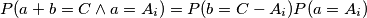 P(a+b=C \wedge a=A_i)=P(b=C-A_i)P(a=A_i)