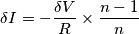 \delta I=-\frac{\delta V}{R}\times\frac{n-1}{n}