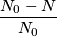 \frac{N_0-N}{N_0}