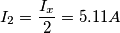 I_2 = \frac{I_x}{2} = 5.11 A I_2 = \frac{I_x}{2} = 5.11 A