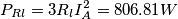 P_{Rl}=3R_{l}I_{A}^{2}=806.81W