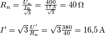 \begin{array}{l}
{R_n} = \frac{{{U_n}}}{{\frac{{{I_n}}}{{\sqrt 3 }}}} = \frac{{400}}{{\frac{{17{,}3}}{{\sqrt 3 }}}} = 40 \, \Omega \\
\\
I' = \sqrt 3 \frac{{U'}}{{{R_n}}} = \sqrt 3 \frac{{380}}{{40}} = 16{,}5 \, {\rm{A}}
\end{array} \begin{array}{l}
{R_n} = \frac{{{U_n}}}{{\frac{{{I_n}}}{{\sqrt 3 }}}} = \frac{{400}}{{\frac{{17{,}3}}{{\sqrt 3 }}}} = 40 \, \Omega \\
\\
I' = \sqrt 3 \frac{{U'}}{{{R_n}}} = \sqrt 3 \frac{{380}}{{40}} = 16{,}5 \, {\rm{A}}
\end{array}