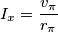 I_x = \frac{v_\pi}{r_\pi} I_x = \frac{v_\pi}{r_\pi}