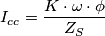 I_{cc}=\frac {K\cdot \omega \cdot \phi}{Z_S}
