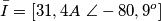 \bar{I}=[31,4 A \ \angle -80,9^o]