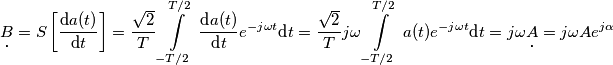 {\underset{\scriptscriptstyle\centerdot}{B}}=S\left[ \frac{\text{d}a(t)}{\text{d}t} \right]=\frac{\sqrt{2}}{T}\int\limits_{-{T}/{2}\;}^{{T}/{2}\;}{\frac{\text{d}a(t)}{\text{d}t}{{e}^{-j\omega t}}}\text{d}t=\frac{\sqrt{2}}{T}j\omega \int\limits_{-{T}/{2}\;}^{{T}/{2}\;}{a(t){{e}^{-j\omega t}}}\text{d}t=j\omega {\underset{\scriptscriptstyle\centerdot}{A}}=j\omega A{{e}^{j\alpha }}