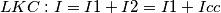 LKC: I = I1 + I2 = I1 + Icc