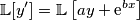 \mathbb{L}[y^\prime]=\mathbb{L}\left[ a y+\text{e}^{bx}\right]