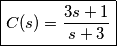 \boxed{C(s)=\frac{3s+1}{s+3}}