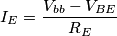 I_E=\frac{V_{bb}-V_{BE}}{R_E} I_E=\frac{V_{bb}-V_{BE}}{R_E}