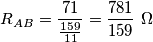 R_{AB}=\frac{71}{\frac{159}{11}}=\frac{781}{159}\ \Omega R_{AB}=\frac{71}{\frac{159}{11}}=\frac{781}{159}\ \Omega