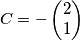 \[C=-\begin{pmatrix}
2\\ 1

\end{pmatrix}\]