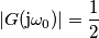 |G(\text{j}\omega_0)|=\frac{1}{2}