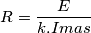 \[R=\frac{E}{k.Imas}\]