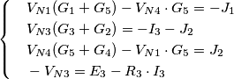 \begin{cases}
 & \text{} V_{N1}(G_{1}+G_{5})-V_{N4}\cdot G_{5}=-J_{1} \\ 
 & \text{} V_{N3}(G_{3}+G_{2}) =-I_{3}-J_{2} \\ 
 & \text{} V_{N4}(G_{5}+G_{4}) - V_{N1}\cdot G_{5}=J_{2} \\ 
 & \text{} -V_{N3}= E_{3} - R_{3}\cdot I_{3}
\end{cases}