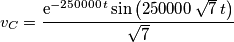 \[v_C=\frac{{\text{e}}^{-250000\,t}\,\mathrm{sin}\left( 250000\,\sqrt{7}\,t\right) }{\sqrt{7}}\]