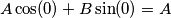 A\cos(0)+B\sin(0)=A