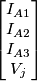 \begin{bmatrix} I_{A1}\\ I_{A2}\\ I_{A3} \\ V_{j} \end{bmatrix} \begin{bmatrix} I_{A1}\\ I_{A2}\\ I_{A3} \\ V_{j} \end{bmatrix}